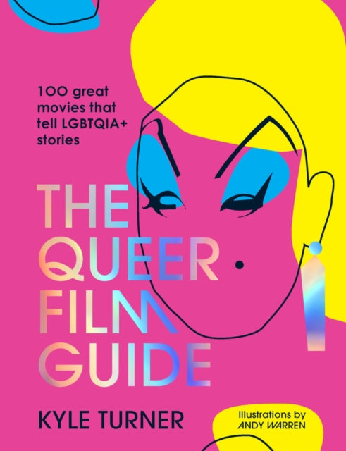The Queer Film Guide: 100 great movies that tell LGBTQIA+ stories by Kyle Turner