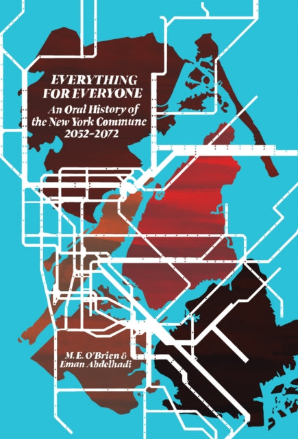 An Oral History of the New York Commune: 2052-2072 by M.E. O'Brien, Eman Abdelhadi