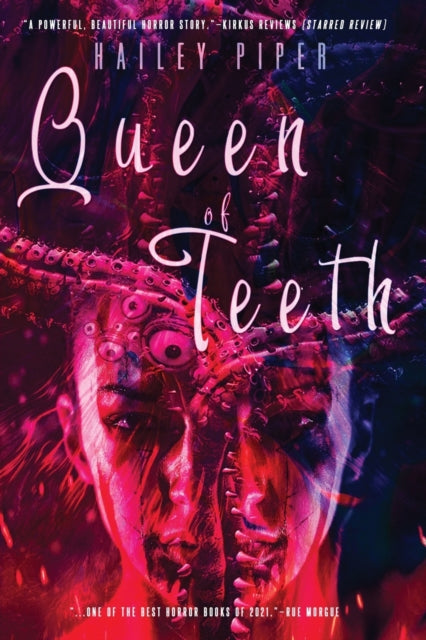 Queen of Teeth by Hailey Piper