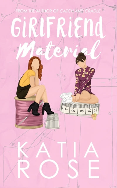 Girlfriend Material by Katia Rose