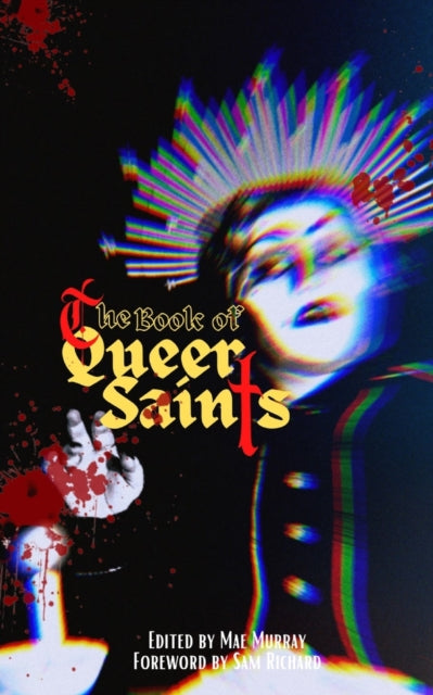The Book of Queer Saints edited by Mae Murray