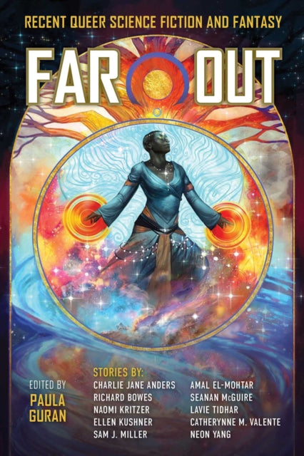 Far Out: Recent Queer Science Fiction and Fantasy edited by Paula Guran