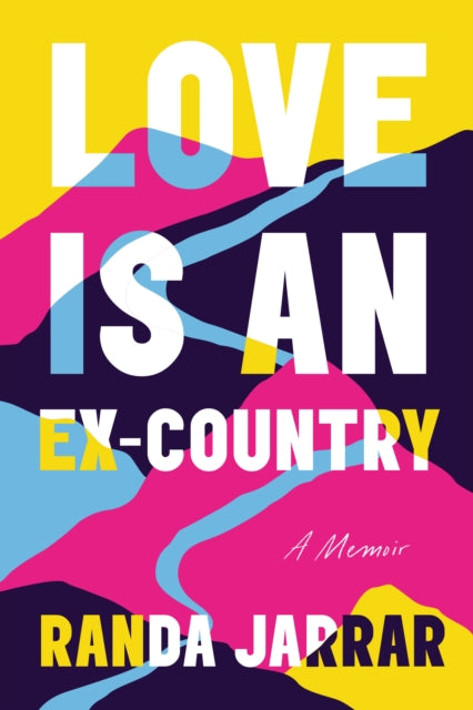 Love is an Ex-Country by Randa Jarrar
