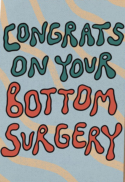 Congrats On Your Bottom Surgery greetings card