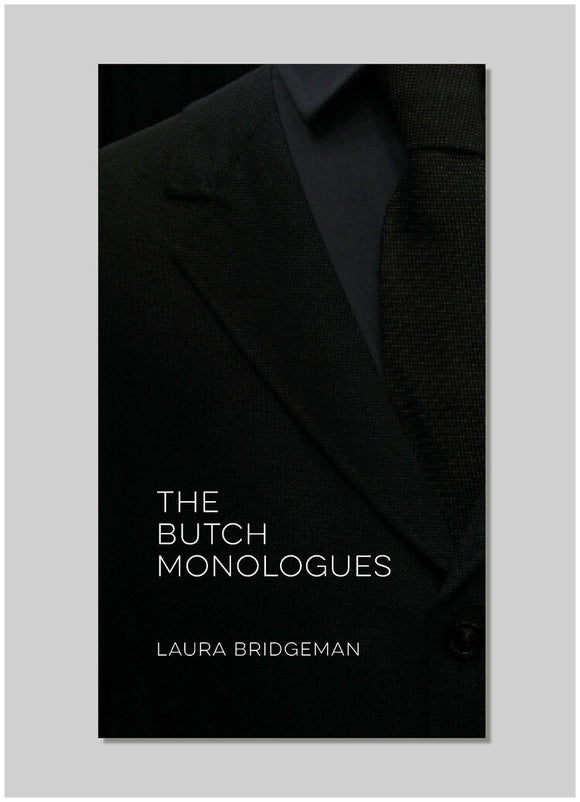 The Butch Monologues by Laura Bridgeman
