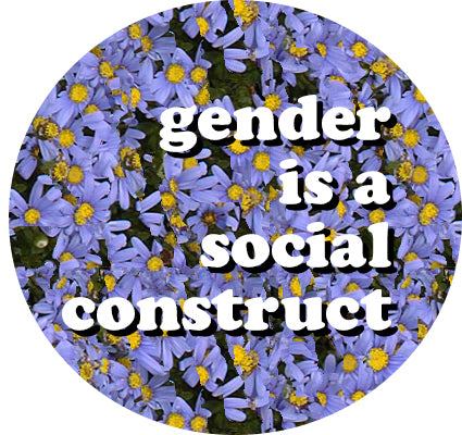 Gender Is A Social Construct Badge