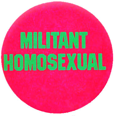 Militant Homosexual Retro Badge