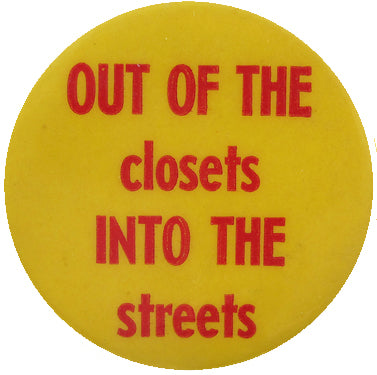 Out Of The Closets Into The Streets Retro Badge
