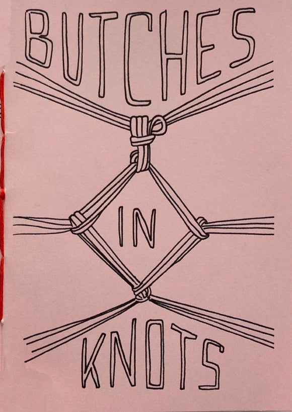 Butches in Knots zine by Andreas Lhotska